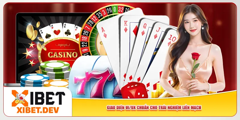 Casino Xibet sở hữu giao diện UI/UX chuẩn cho trải nghiệm liền mạch Casino Xibet sở hữu giao diện UI/UX chuẩn cho trải nghiệm liền mạch