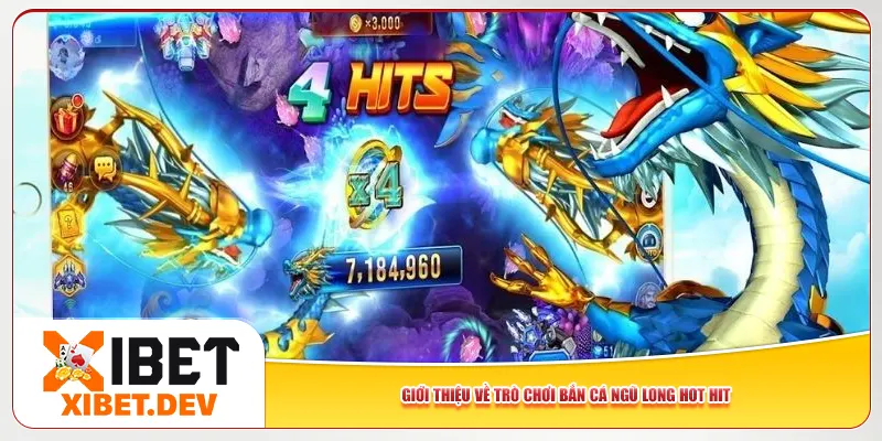 Giới thiệu về trò chơi bắn cá Ngũ Long hot hit