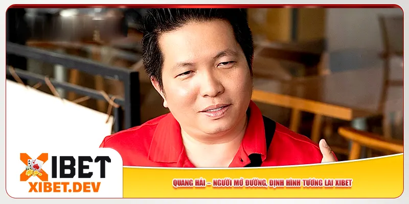 Quang Hải – Người mở đường, định hình tương lai Xibet